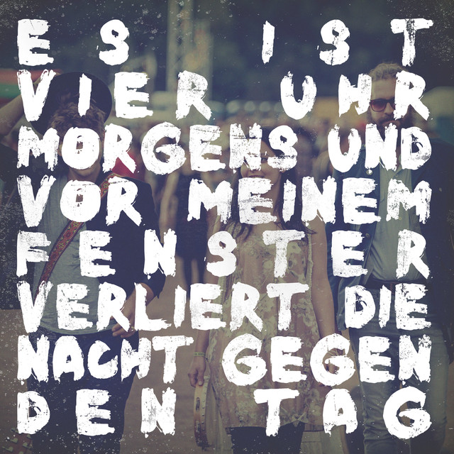 Musik Album 'Es ist vier Uhr morgens und vor meinem Fenster verliert die Nacht gegen den Tag'