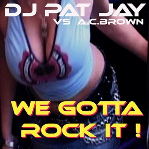 DJ PAT JAY VS A.C.BROWN