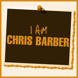 I Am Chris Barber album