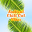 Ambient Chill Out Vibes – Soft Summer Beats, Relaxing Melodies, Chill Out Sounds, Beach Lounge cover