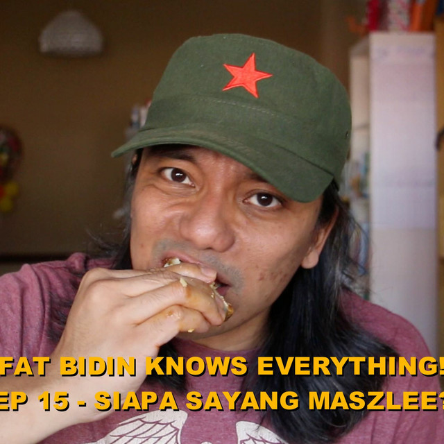 Fat Bidin Knows Everything Ep 15 Siapa Sayang Maszlee Fat Bidin Podcast On Spotify