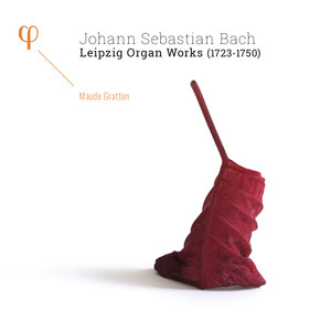 Bach: Leipzig Organ Works (1723-1750) album