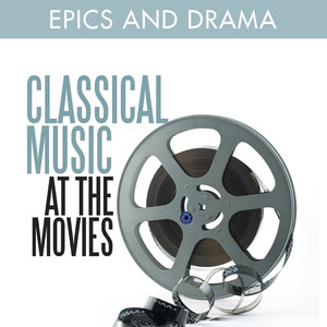 Classical Music at the Movies - Epics and Drama album