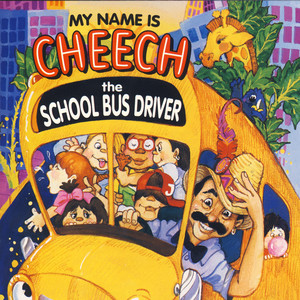 My Name Is Cheech, the School Bus Driver cover