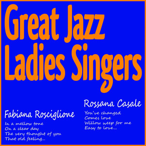Great Jazz Ladies Singers (In a Mellow Tone, On a Clear Day, the Very Thought of You, That Old Feeling, You've Changed, Comes Love, Willow Weep for Me, Easy to Love...) cover