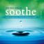Soothe Vol. 1: Music To Quiet Your Mind and Soothe Your World cover