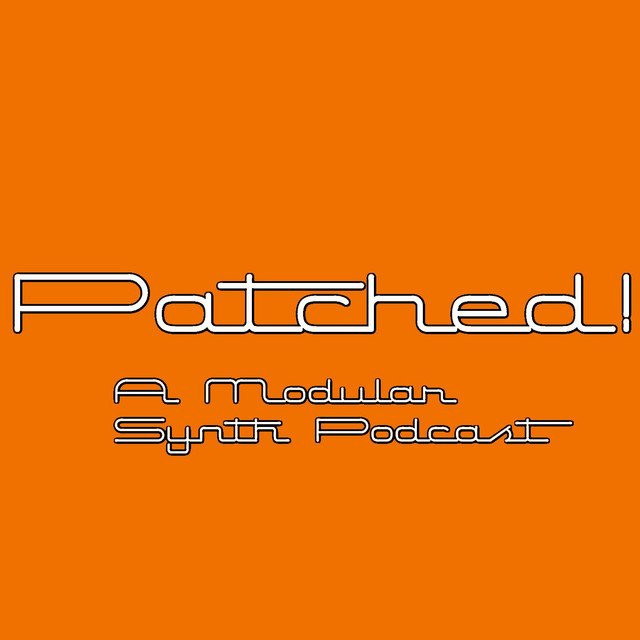 Patched! modular synth podcast | Podcast on Spotify
