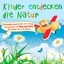 Kinder entdecken die Natur (Spannende Geschichten und lustige Kinderlieder mit Peter und Anna für Kinder von 4-8 Jahren) Albumcover