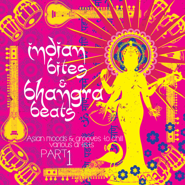 Indian Bites & Bhangra Beats, Pt. 1 (asian Moods & Grooves To Chill) cover
