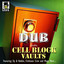 Dub from Cell Block Vaults Albumcover