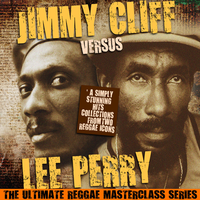 Jimmy Cliff Versus Lee Perry (the Ultimate Reggae Masterclass Series) cover