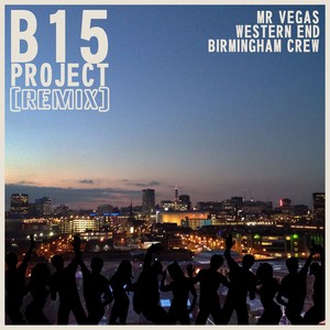 B15 Project and Mr Vegas