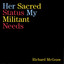 Her Sacred Status, My Militant Needs Albumcover
