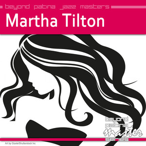 Beyond Patina Jazz Masters: Martha Tilton album