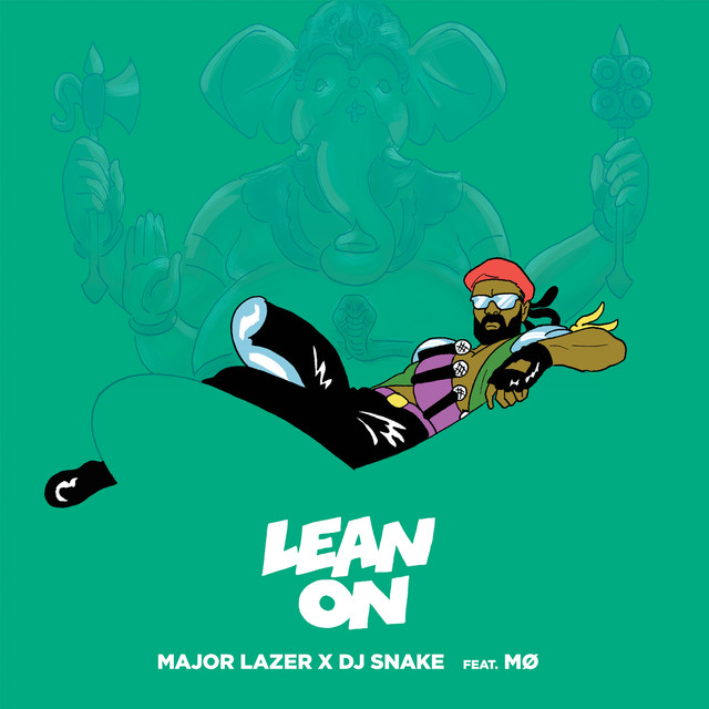 'Lean on' Major Lazer con DJ Snake ft. MØ