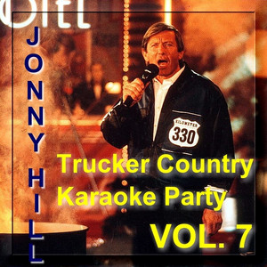 Trucker Country Karaoke Party with Jonny Hill Vol. 7 cover