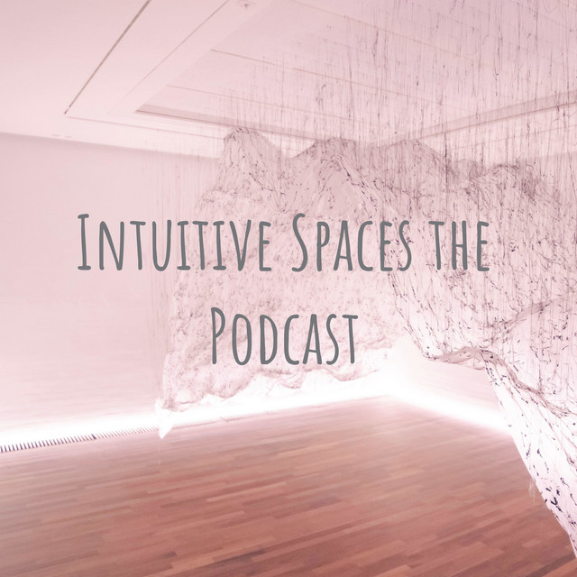 Intuitive Spaces the Podcast | Podcast on Spotify