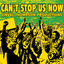 Can't Stop Us Now cover