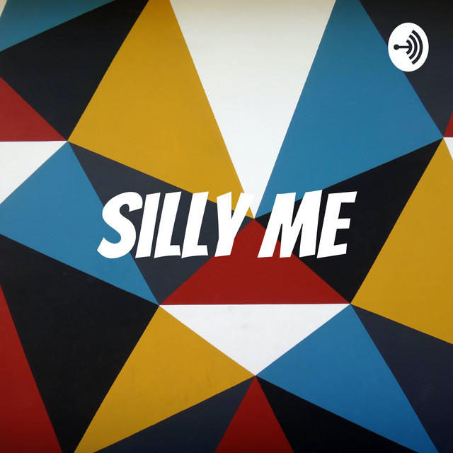 Silly Me | Podcast on Spotify