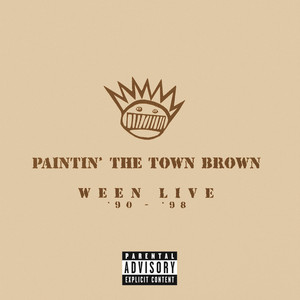 Paintin' The Town Brown: Ween Live '90 - '98 album