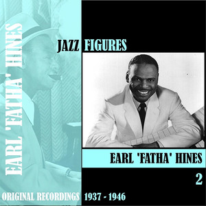 Jazz Figures / Earl 'Fatha' Hines, Volume 2 (1937-1946) album