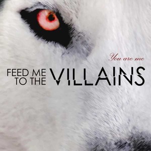 Feed Me To The Villains