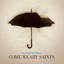 Come Weary Saints (Trax) cover