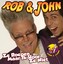 Rob & John