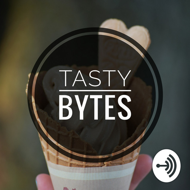 Tasty Bytes | Podcast on Spotify