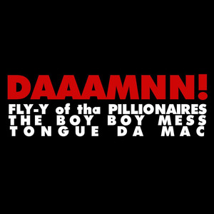 FLY-Y, The Boy Boy Mess & Tongue Da Mac