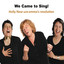 We Came to Sing! cover