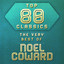 Top 80 Classics - The Very Best of Noel Coward cover