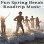 Fun Spring Break Roadtrip Music Albumcover