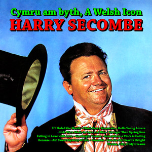Cymru am byth, Harry Secombe - A Welsh Icon album