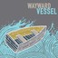 Wayward Vessel Albumcover