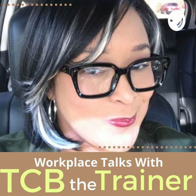 TCB the Trainer - Workplace Podcast | Podcast on Spotify