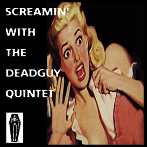 Screamin' With The Deadguy Quintet cover