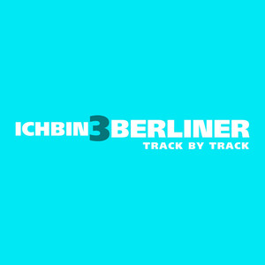 Ich bin 3 Berliner (Track by Track Commentary) album