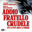 Addio fratello crudele cover