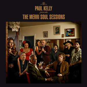 Paul Kelly Presents - The Merri Soul Sessions album
