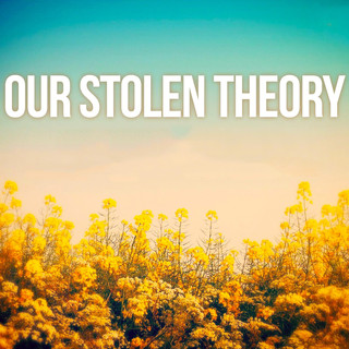 Our Stolen Theory Photo