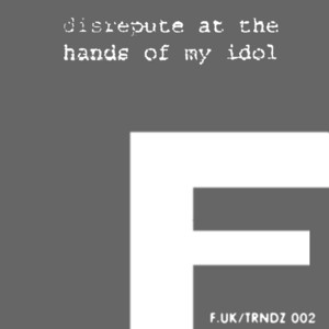 Disrepute At The Hands of My Idol