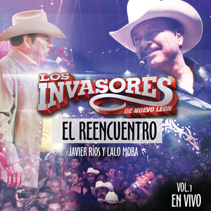 Los Invasores de Nuevo León (Javier Ríos y Lalo Mora) El Reencuentro En Vivo Vol. 1 album