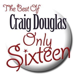 Only Sixteen - The Best of Craig Douglas album
