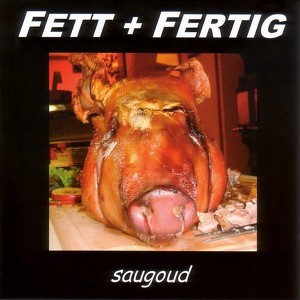 Fett + Fertig