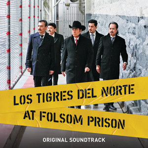 Los Tigres Del Norte At Folsom Prison (Original Soundtrack/Live) cover