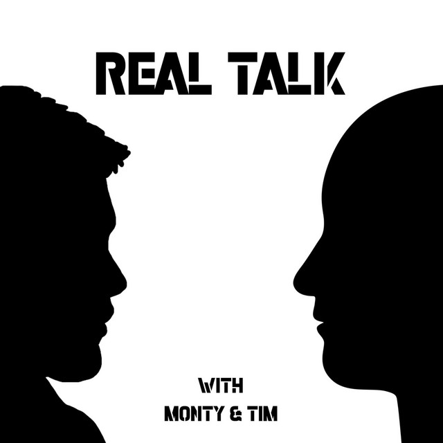 Real Talk With Monty & Tim | Podcast on Spotify