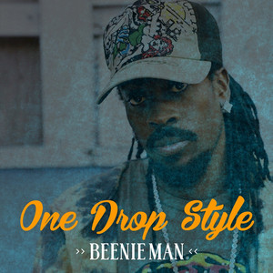 Beenie Man One Drop Style album