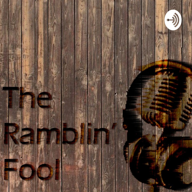 The Ramblin' Fool | Podcast on Spotify