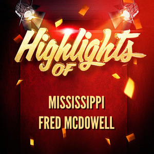 Highlights of Mississippi Fred McDowell album